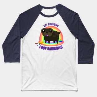 Eat Crayons, Poop rainbows. Baseball T-Shirt